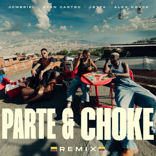 Parte & Choke (with Ryan Castro) - Remix
