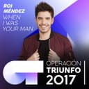 When I Was Your Man - Operación Triunfo 2017