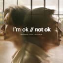 I’m OK // Not OK - Headphones Version
