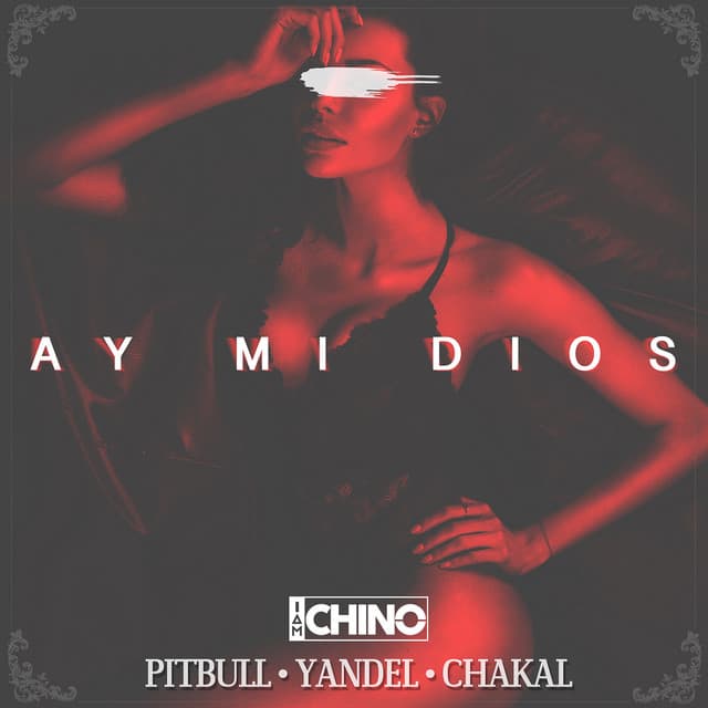 Ay Mi Dios (feat. Pitbull, Yandel & Chacal)