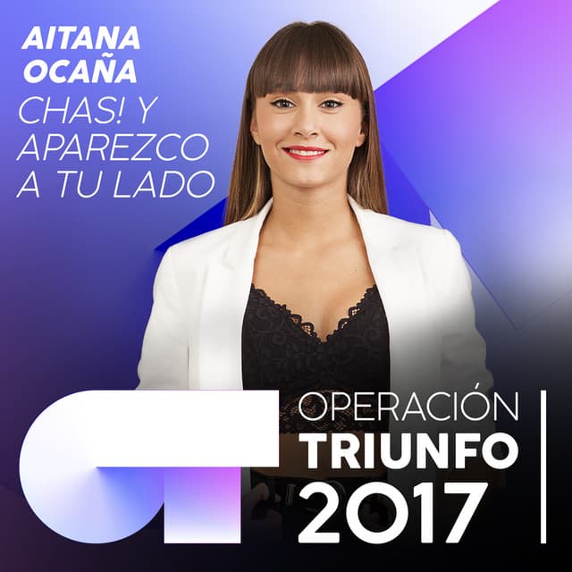 Chas! Y Aparezco A Tu Lado - Operación Triunfo 2017