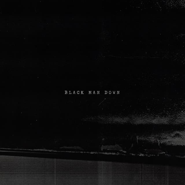 BLACK MAN DOWN