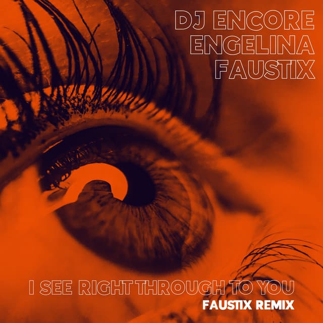 I See Right Through To You - Faustix Remix