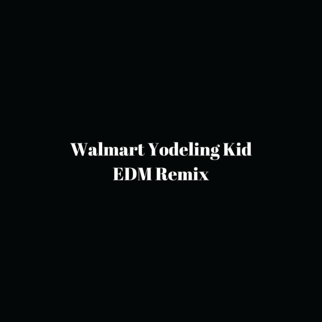 Walmart Yodeling Kid