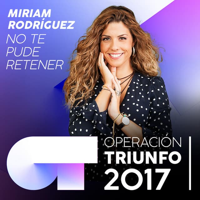 No Te Pude Retener - Operación Triunfo 2017