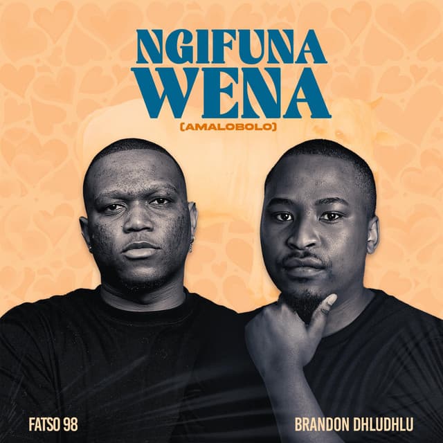 Ngifuna Wena (Amalobolo) [feat. Brandon Dhludhlu]
