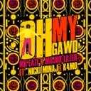 Oh My Gawd (feat. Nicki Minaj & K4MO)