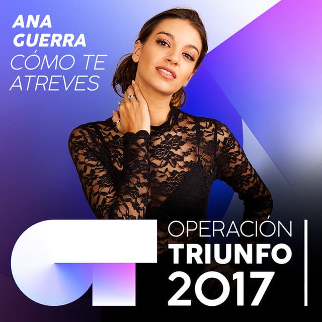 Cómo Te Atreves - Operación Triunfo 2017