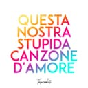 Questa nostra stupida canzone d'amore