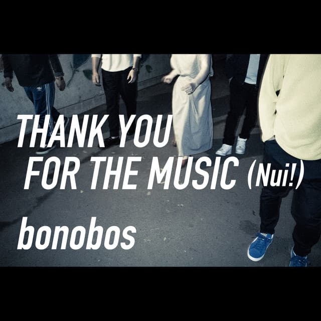 THANK YOU FOR THE MUSIC - Nui!