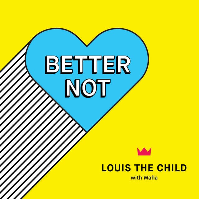 Better Not (feat. Wafia)
