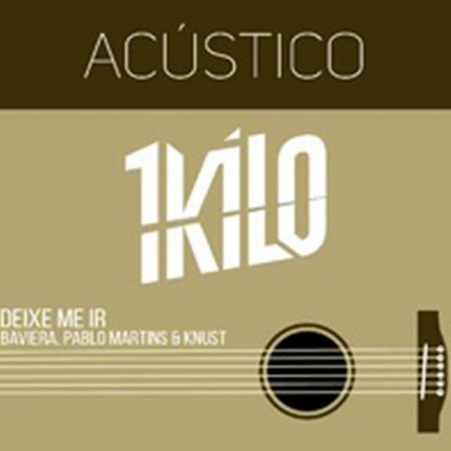 Deixe Me Ir (feat. Pablo Martins) - Acústico 1Kilo