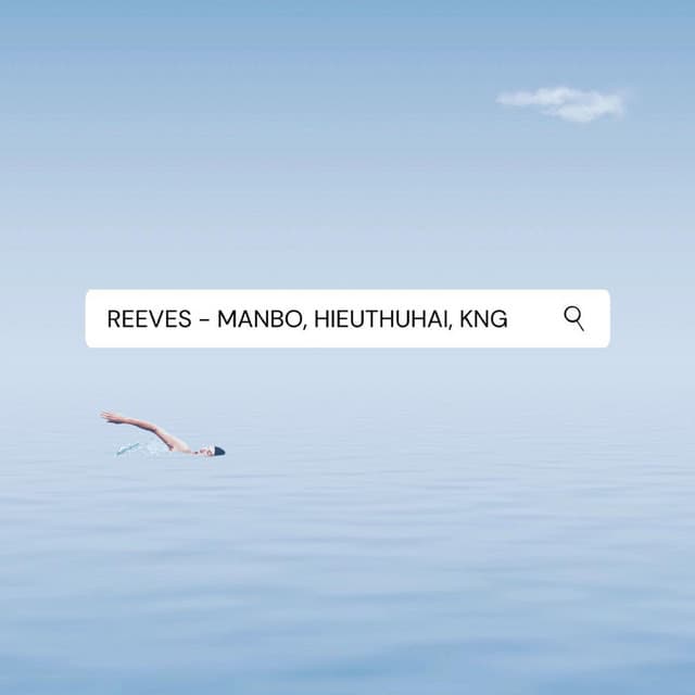 Reeves (feat. Manbo & HIEUTHUHAI)