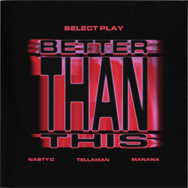 Better Than This (feat. Tellaman)