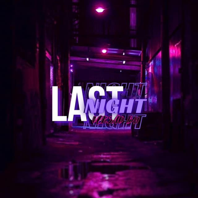 LAST NIGHT VERSÃO BH
