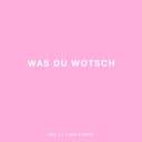 Was du wotsch