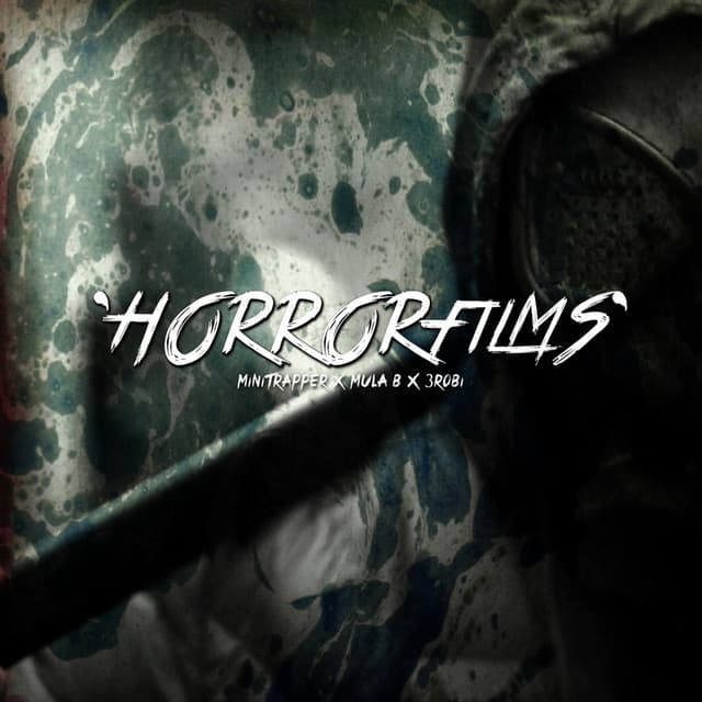 Horrorfilms (feat. Mula B & 3robi)