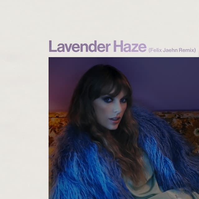 Lavender Haze - Felix Jaehn Remix