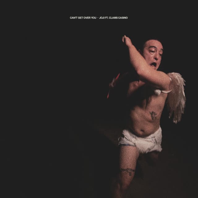 CAN'T GET OVER YOU (feat. Clams Casino)