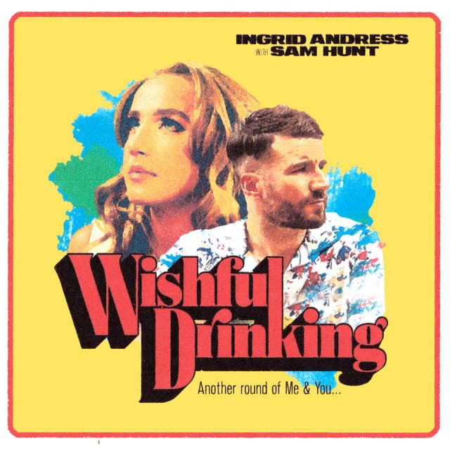 Wishful Drinking (with Sam Hunt)