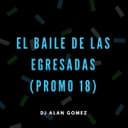 El Baile de Las Egresadas (Promo 18)