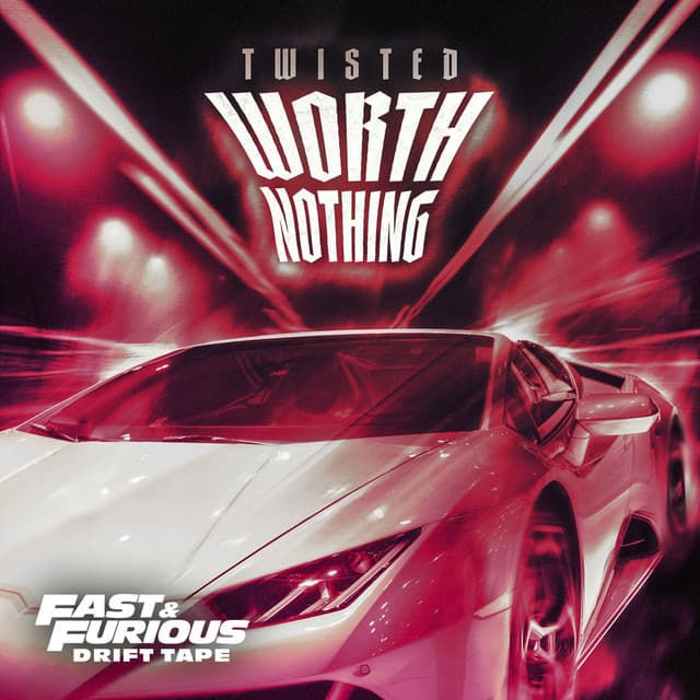 WORTH NOTHING - Fast & Furious: Drift Tape/Phonk Vol 1