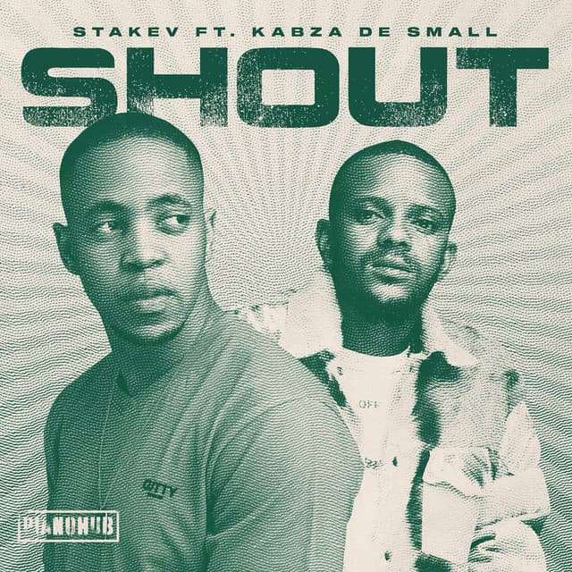 Shout (feat. Kabza De Small)