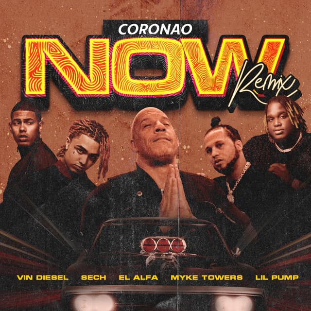 Coronao Now (Remix) [feat. Vin Diesel & Myke Towers]