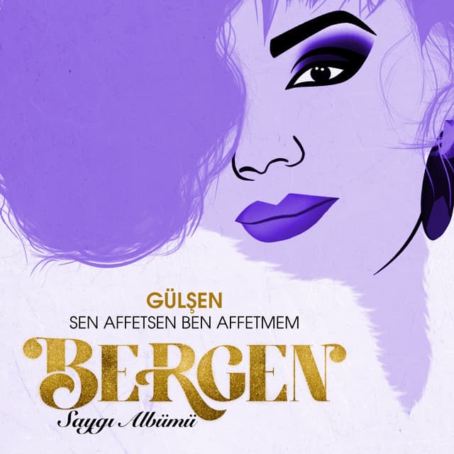 Sen Affetsen Ben Affetmem - Saygı Albümü: Bergen