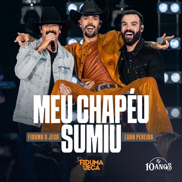 Meu Chapéu Sumiu (F&J 10 Anos) - Ao Vivo