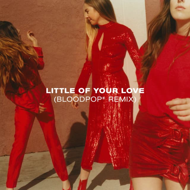 Little Of Your Love - BloodPop® Remix