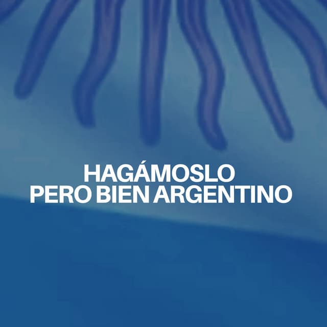 Hagámoslo Pero Bien Argentino