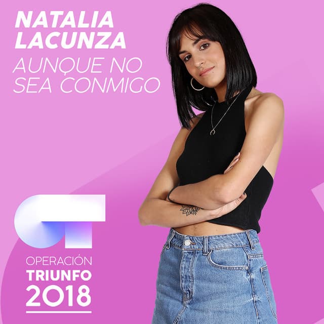 Aunque No Sea Conmigo - Operación Triunfo 2018