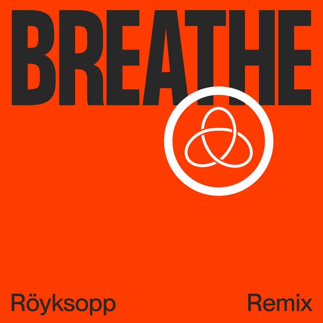 Breathe - Röyksopp Remix