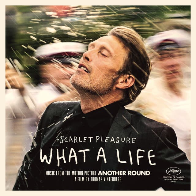 What A Life - From the Motion Picture "Another Round"