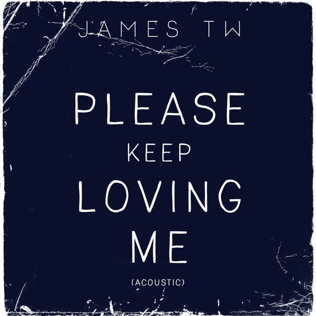 Please Keep Loving Me - Acoustic