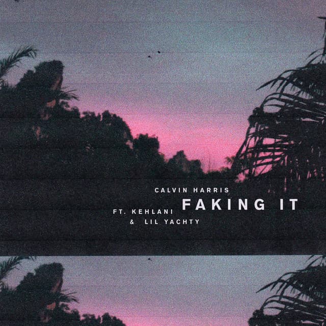 Faking It (feat. Kehlani & Lil Yachty) - Radio Edit