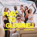 PUŚĆ TO GŁOŚNIEJ