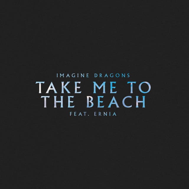 Take Me to the Beach (feat. Ernia)