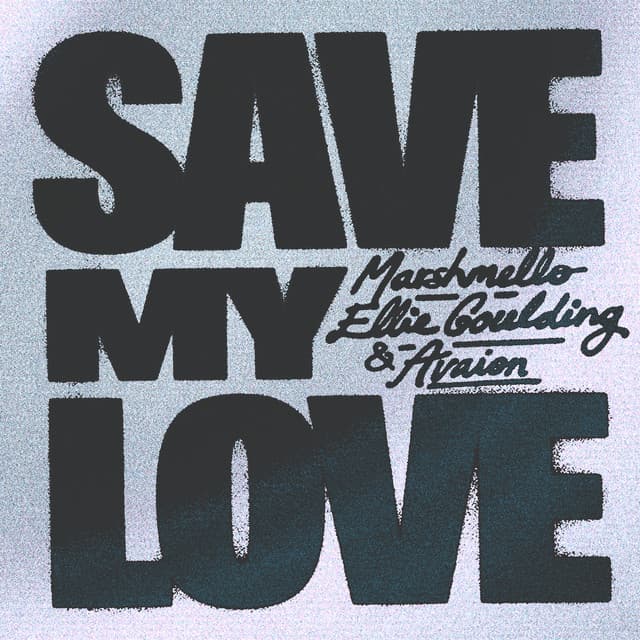 Save My Love (with Ellie Goulding & AVAION)