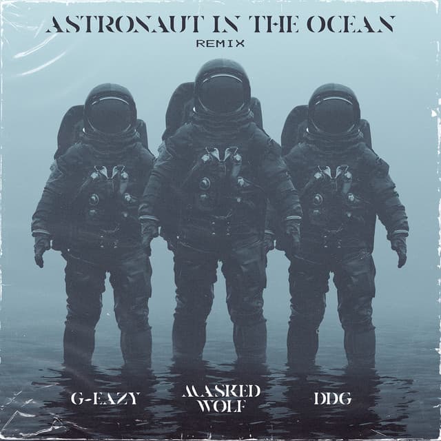 Astronaut In The Ocean (Remix) - feat. G-Eazy & DDG