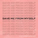 Save Me From Myself (feat. NOTSOBAD & Amanda Collis)